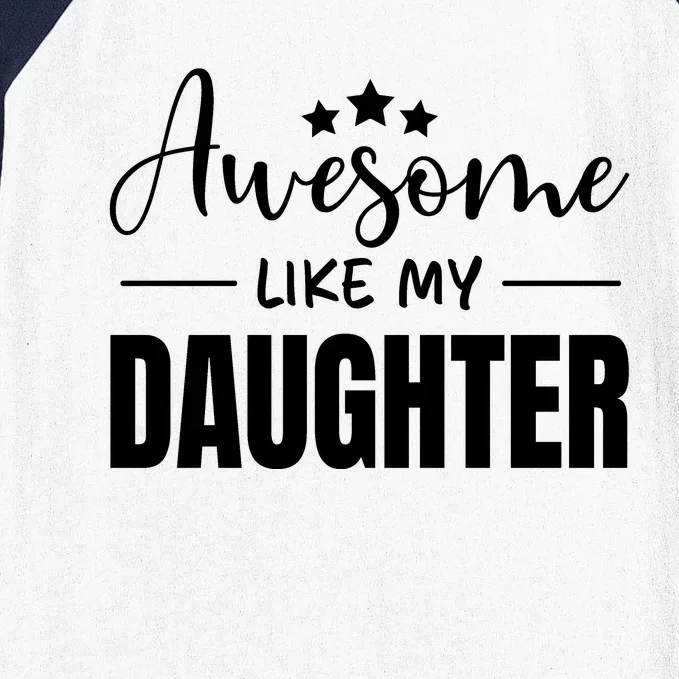 Awesome Like My Daughter Black Baseball Sleeve Shirt