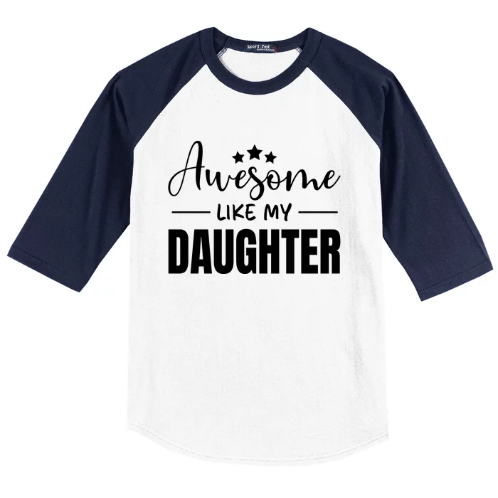 Awesome Like My Daughter Black Baseball Sleeve Shirt