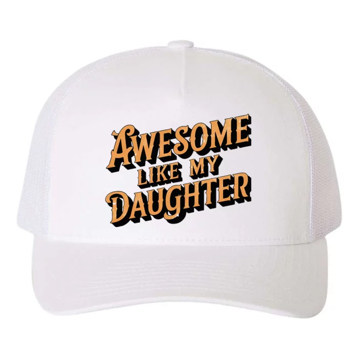 Awesome Like My Daughter Dad Gifts Yupoong Adult 5-Panel Trucker Hat