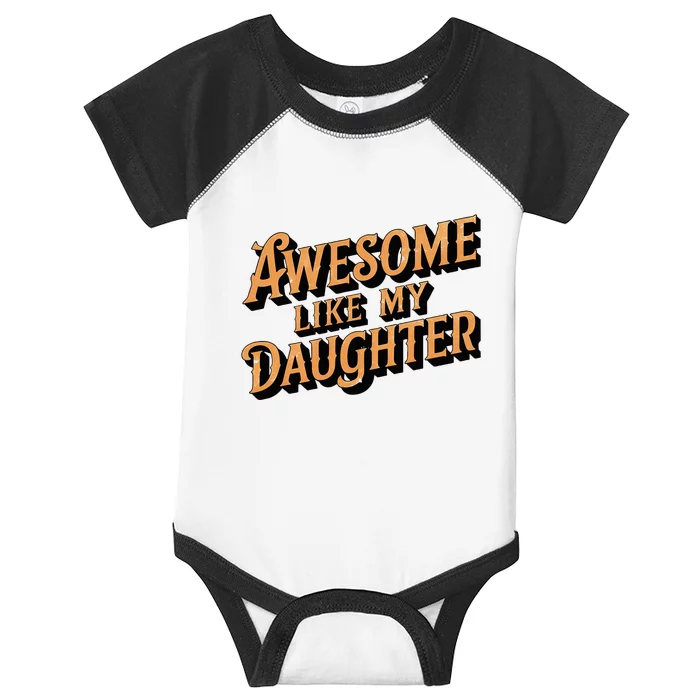 Awesome Like My Daughter Dad Gifts Infant Baby Jersey Bodysuit