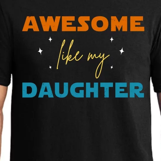 Awesome Like My Daughter Cute Gift Pajama Set