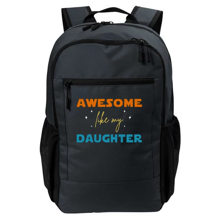 Awesome Like My Daughter Cute Gift Daily Commute Backpack