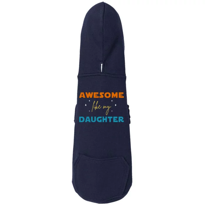 Awesome Like My Daughter Cute Gift Doggie 3-End Fleece Hoodie