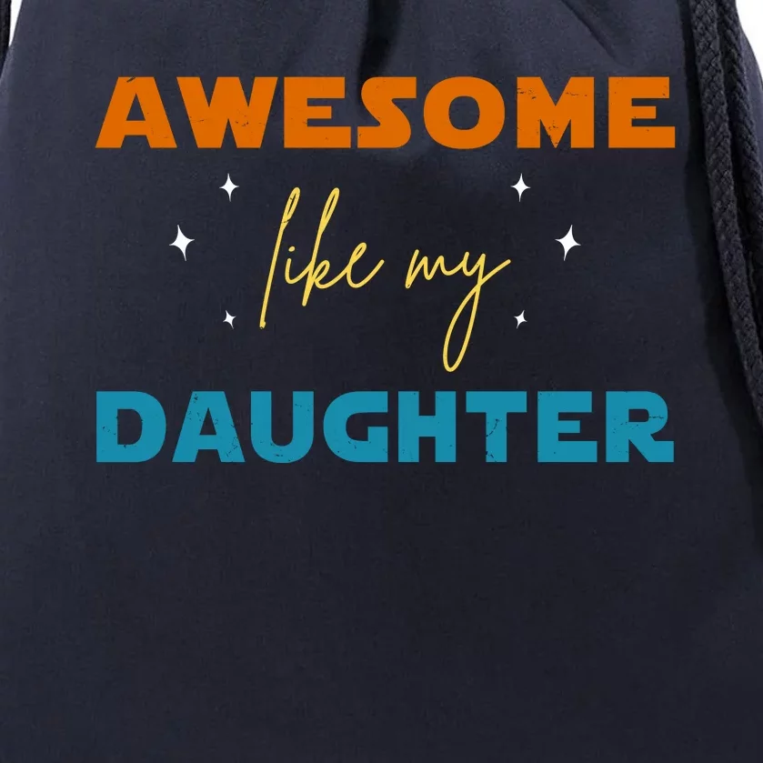 Awesome Like My Daughter Cute Gift Drawstring Bag