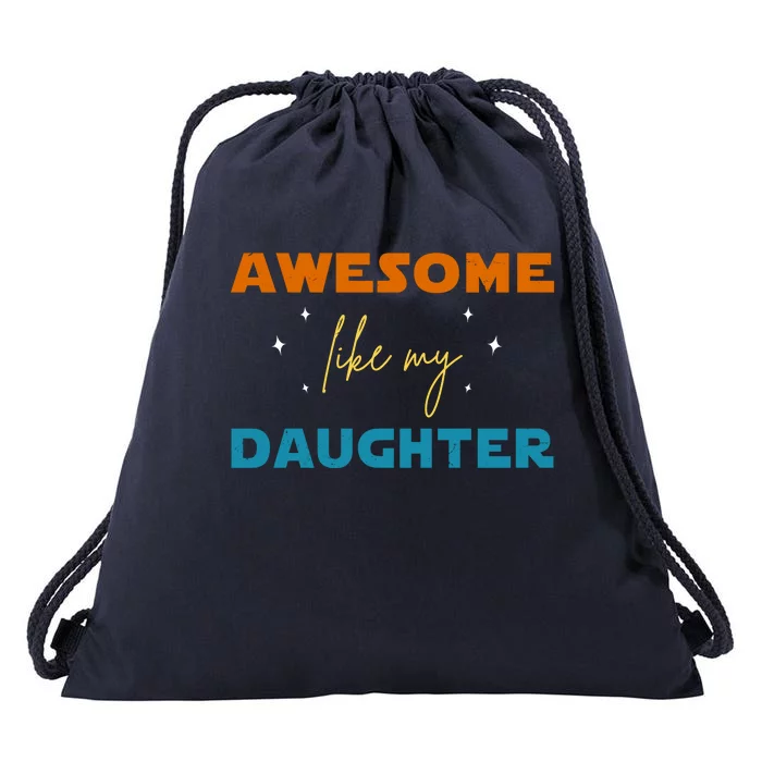 Awesome Like My Daughter Cute Gift Drawstring Bag