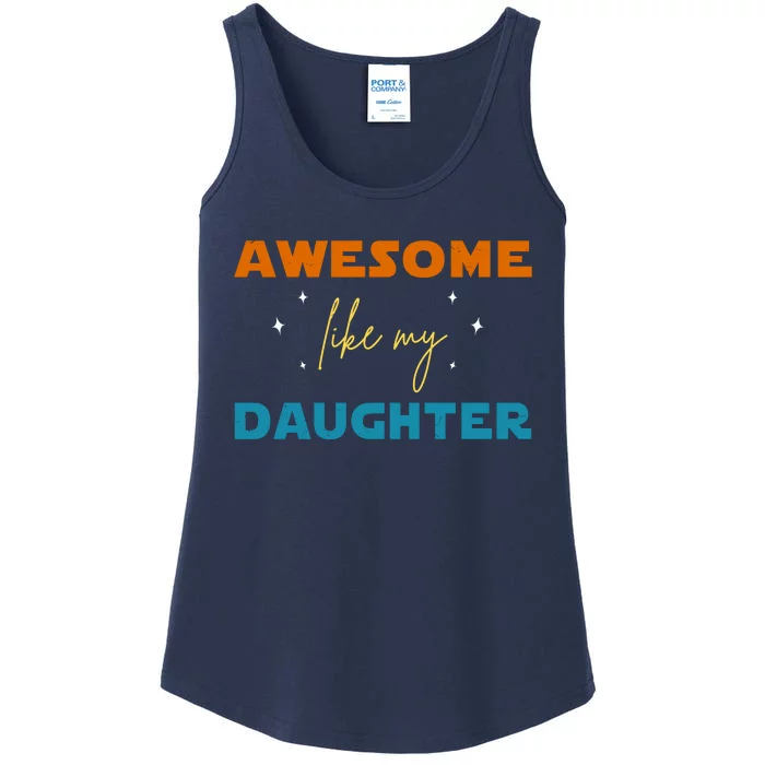 Awesome Like My Daughter Cute Gift Ladies Essential Tank