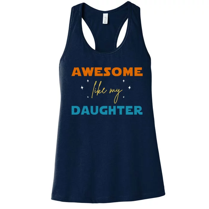 Awesome Like My Daughter Cute Gift Women's Racerback Tank