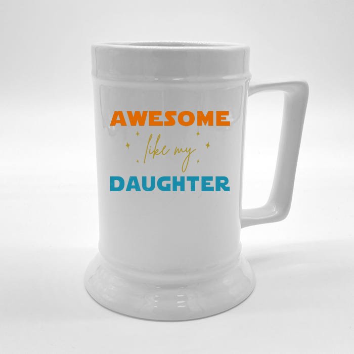 Awesome Like My Daughter Cute Gift Front & Back Beer Stein