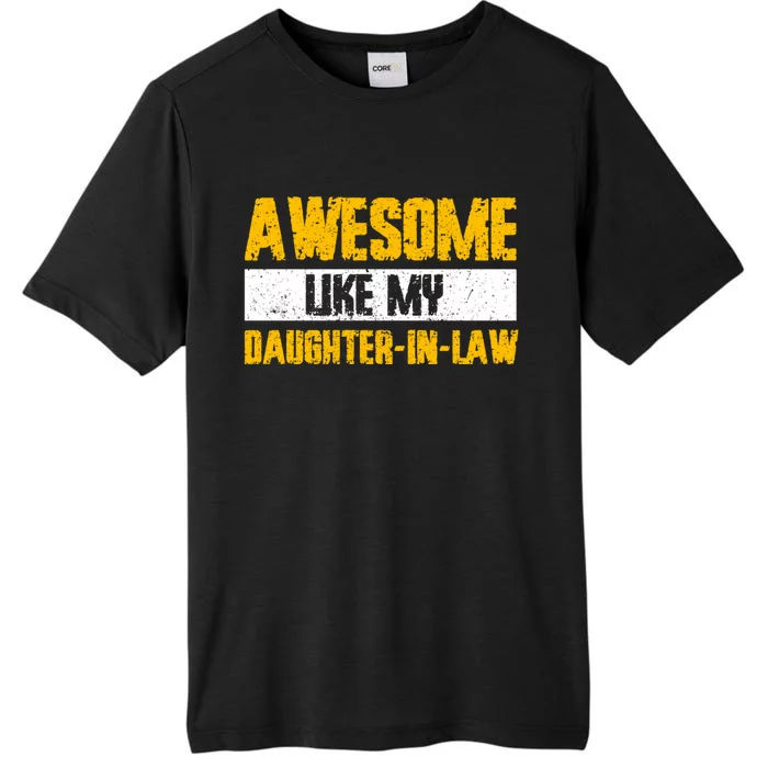 Awesome Like My Daughter In Law ChromaSoft Performance T-Shirt