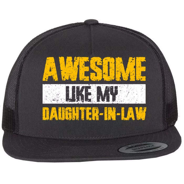 Awesome Like My Daughter In Law Flat Bill Trucker Hat