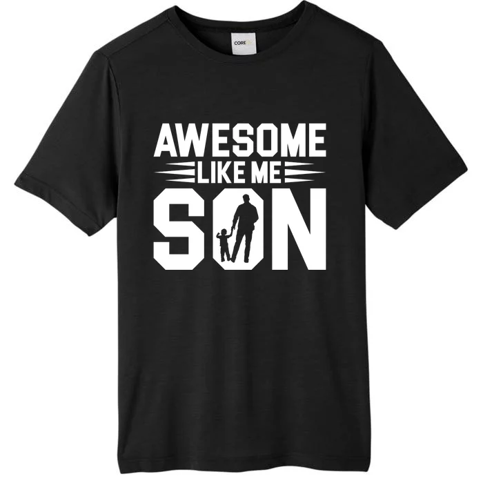 Awesome Like My Son T ChromaSoft Performance T-Shirt