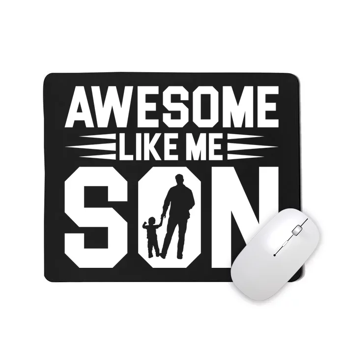 Awesome Like My Son T Mousepad