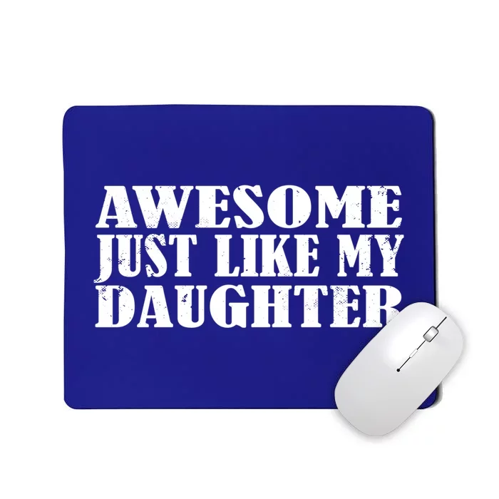 Awesome Like My Daughter Mom Dad Saying Funny Gift Mousepad