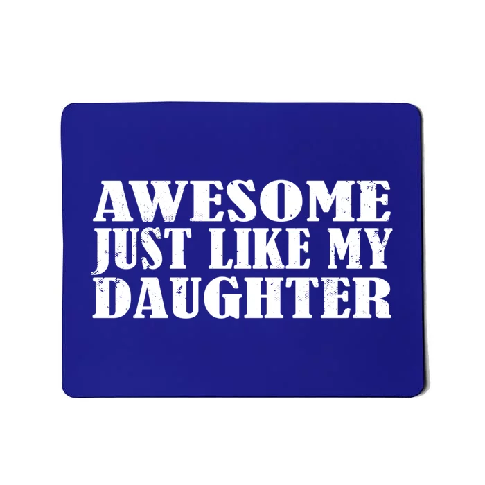 Awesome Like My Daughter Mom Dad Saying Funny Gift Mousepad