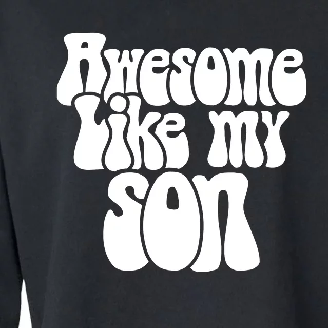 Awesome Like My Son Fathers Day T Cropped Pullover Crew