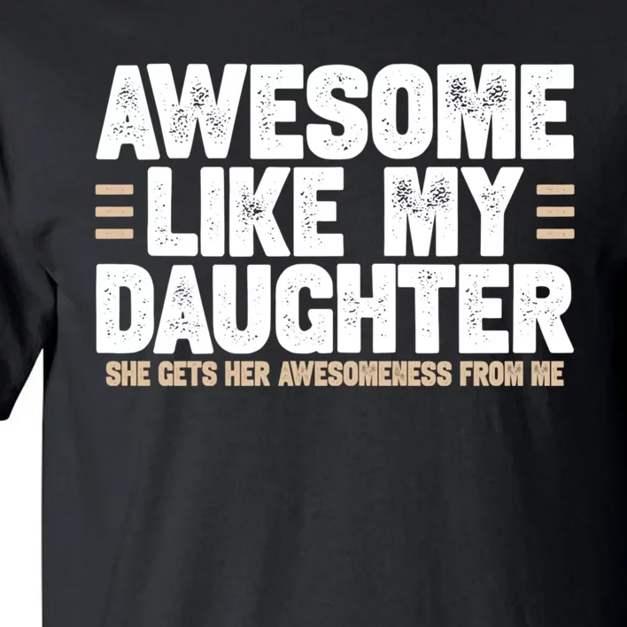 Awesome Like My Daughter Dad Tall T-Shirt