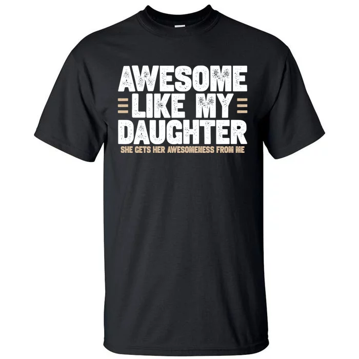 Awesome Like My Daughter Dad Tall T-Shirt