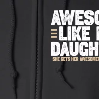 Awesome Like My Daughter Dad Full Zip Hoodie