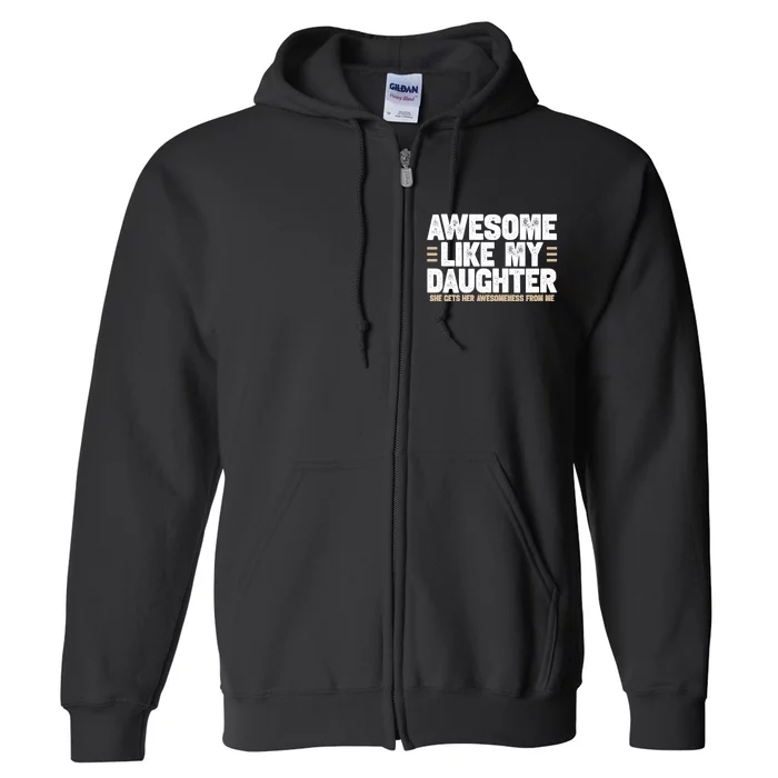 Awesome Like My Daughter Dad Full Zip Hoodie