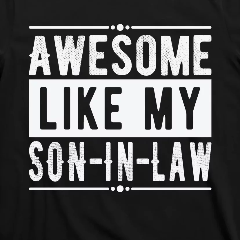 Awesome Like My Son In Law Family Lovers Fathers Day T-Shirt