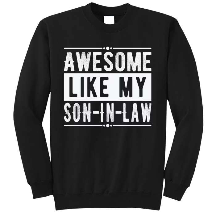 Awesome Like My Son In Law Family Lovers Fathers Day Tall Sweatshirt