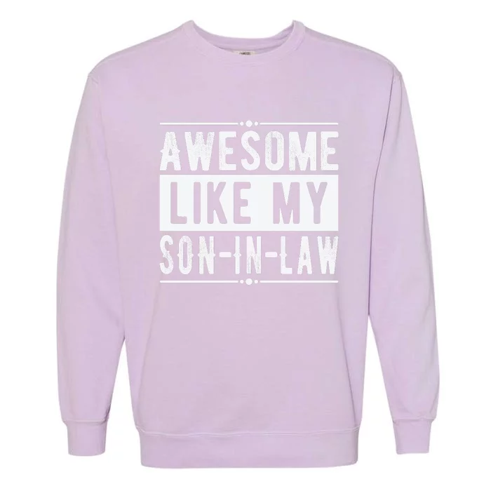 Awesome Like My Son In Law Family Lovers Fathers Day Garment-Dyed Sweatshirt