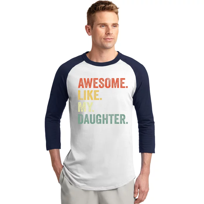 Awesome Like My Daughter Father Day Gift From Daughter Baseball Sleeve Shirt