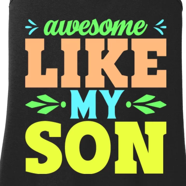 Awesome Like My Son T Ladies Essential Tank