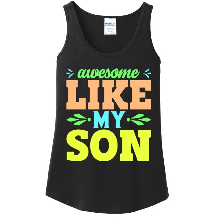 Awesome Like My Son T Ladies Essential Tank