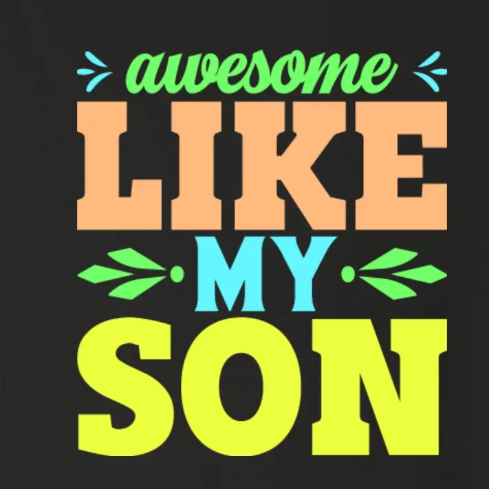 Awesome Like My Son T Toddler Long Sleeve Shirt