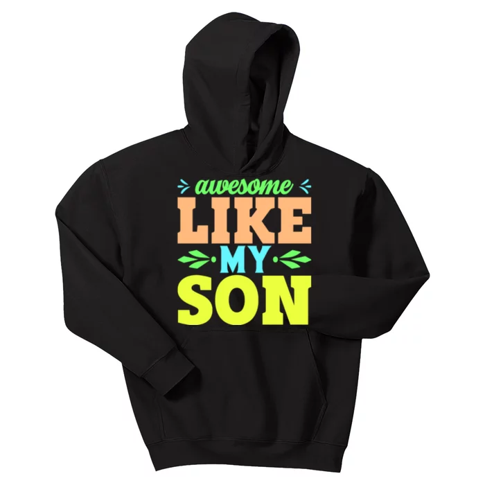 Awesome Like My Son T Kids Hoodie