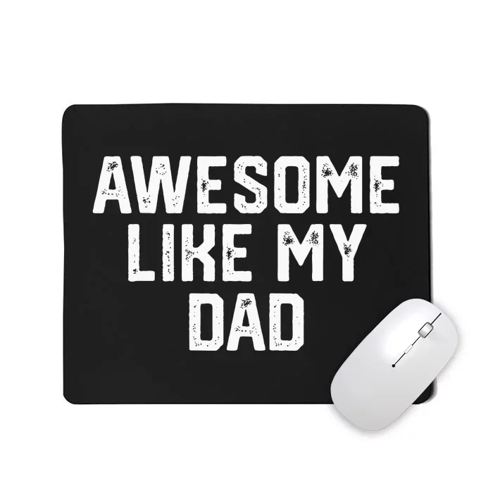 Awesome Like My Dad Father Mousepad