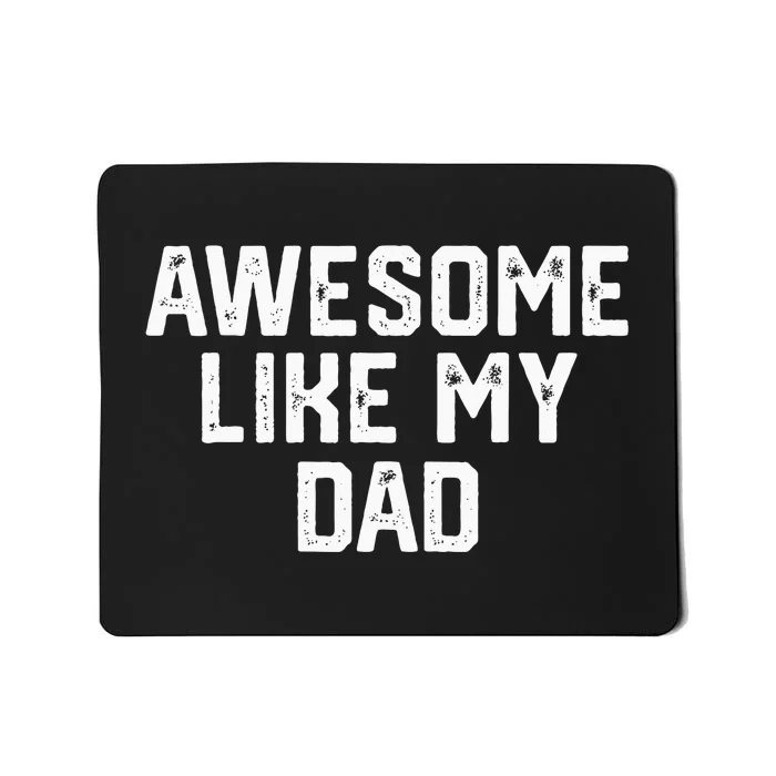 Awesome Like My Dad Father Mousepad