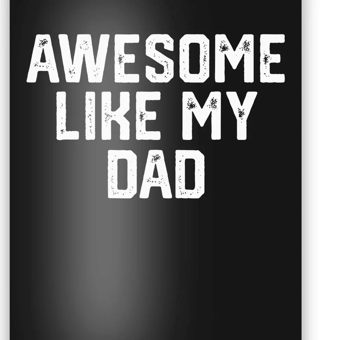 Awesome Like My Dad Father Poster