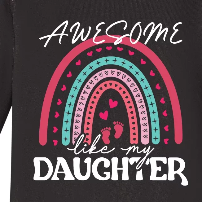 AWESOME LIKE MY DAUGHTER T Baby Long Sleeve Bodysuit