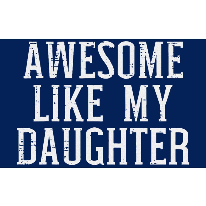 Awesome Like My Daughter Funny Mothers Fathers Day Mom Dad Bumper Sticker