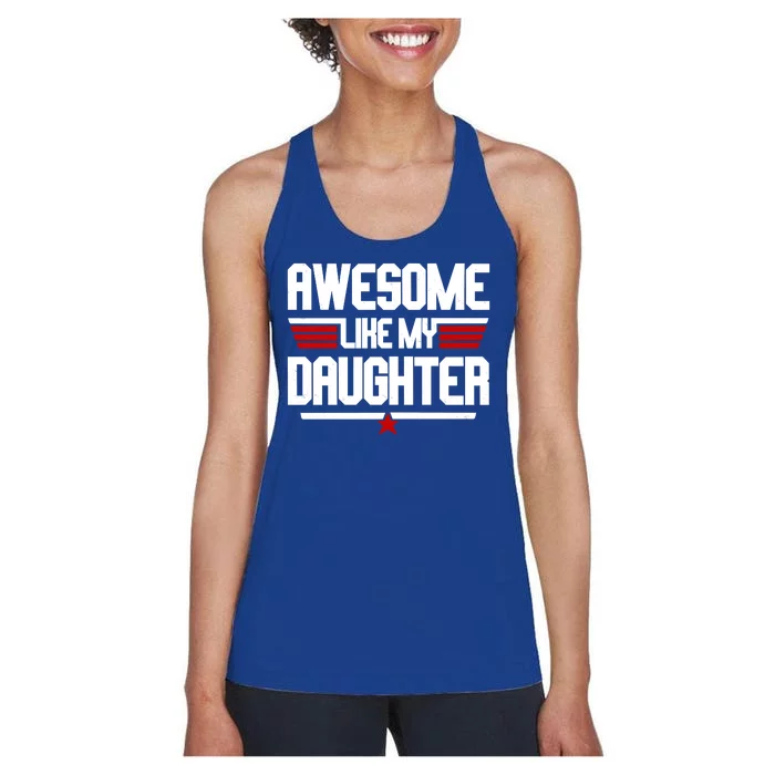 Awesome Like My Daughter Funny Gift Women's Racerback Tank