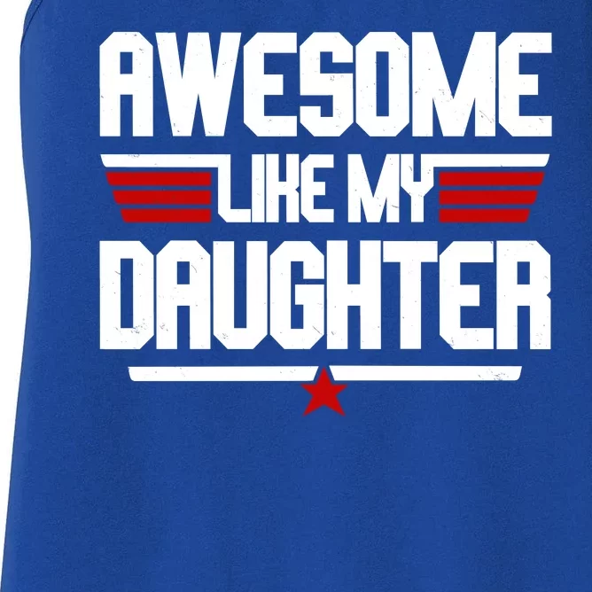 Awesome Like My Daughter Funny Gift Women's Racerback Tank