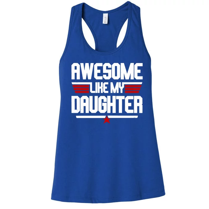 Awesome Like My Daughter Funny Gift Women's Racerback Tank