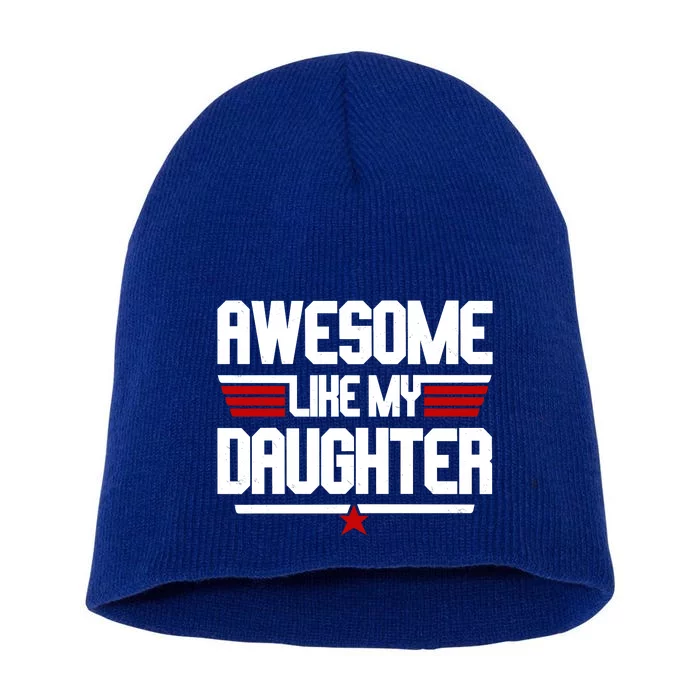 Awesome Like My Daughter Funny Gift Short Acrylic Beanie