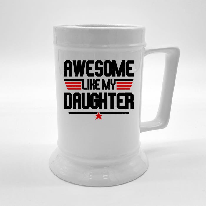 Awesome Like My Daughter Funny Gift Front & Back Beer Stein