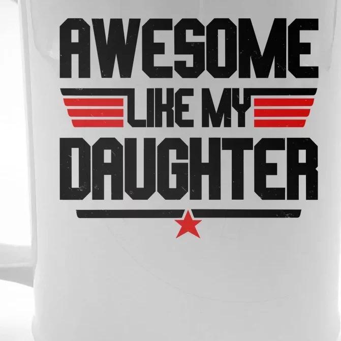 Awesome Like My Daughter Funny Gift Front & Back Beer Stein