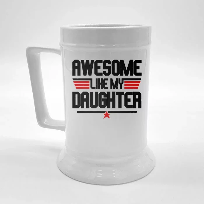 Awesome Like My Daughter Funny Gift Front & Back Beer Stein