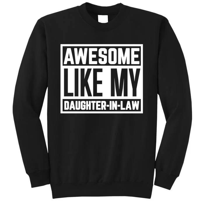 Awesome Like My Daughter In Law Tall Sweatshirt