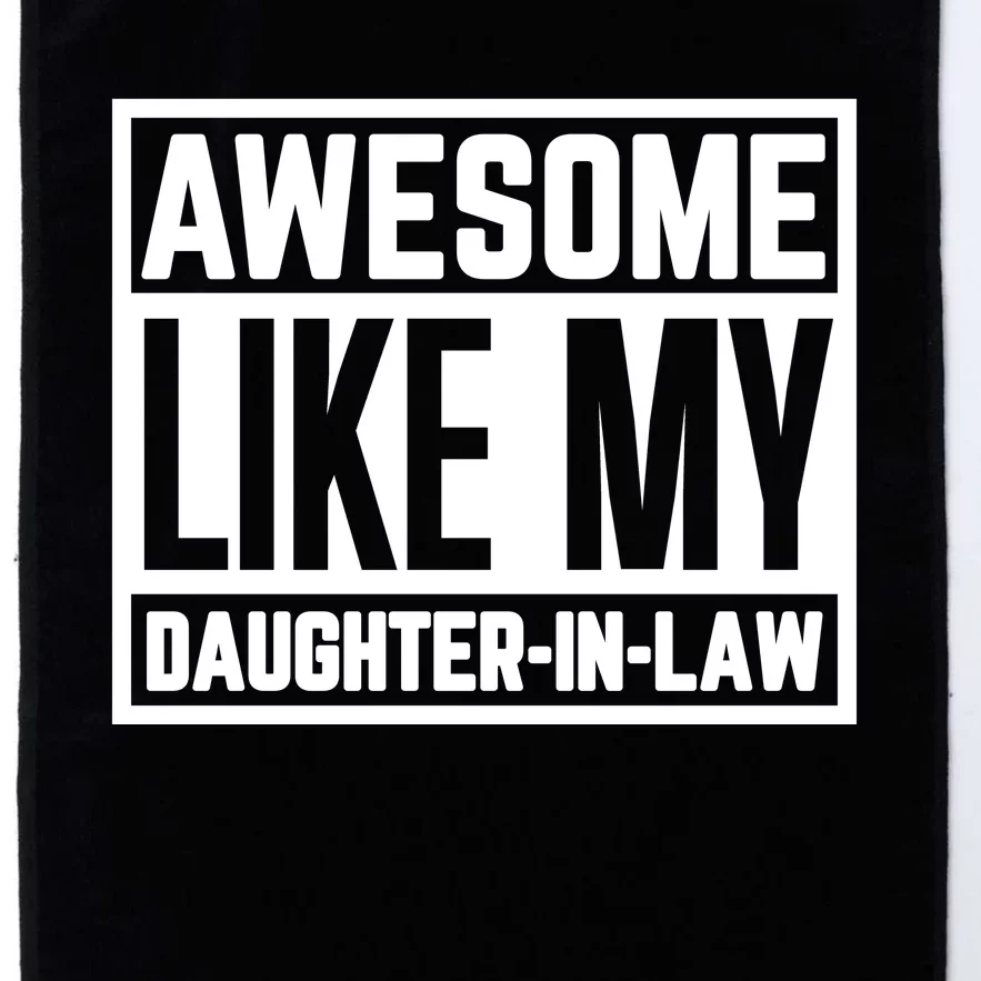 Awesome Like My Daughter In Law Platinum Collection Golf Towel