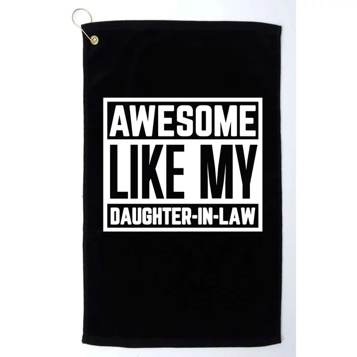 Awesome Like My Daughter In Law Platinum Collection Golf Towel