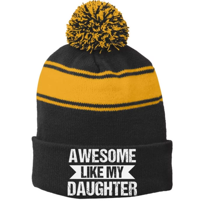 AWESOME LIKE MY DAUGHTER Stripe Pom Pom Beanie