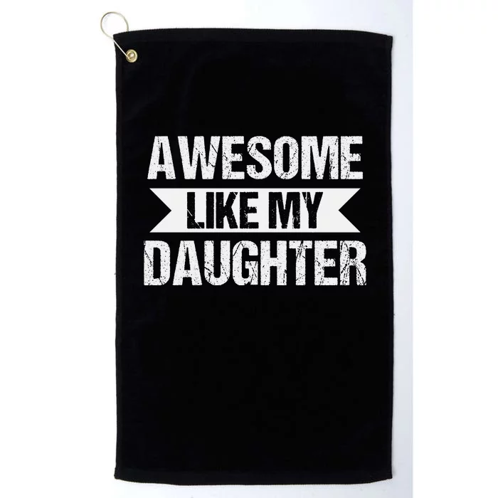 AWESOME LIKE MY DAUGHTER Platinum Collection Golf Towel