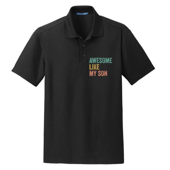 Awesome Like My Son Mom And Dad Dry Zone Grid Performance Polo