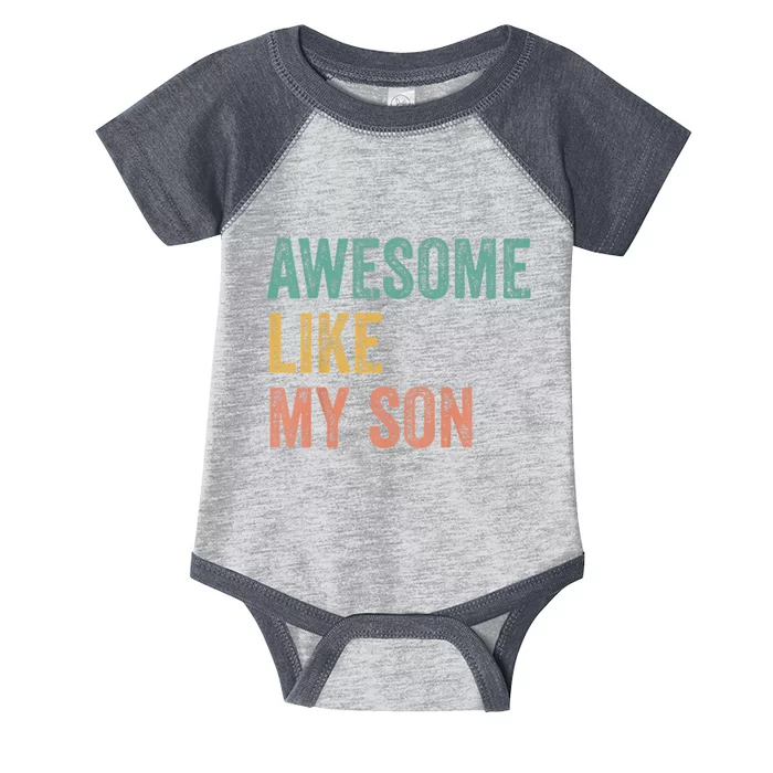 Awesome Like My Son Mom And Dad Infant Baby Jersey Bodysuit